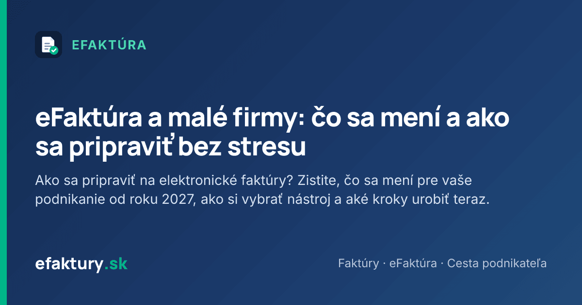 eFaktúra a malé firmy: čo sa mení a ako sa pripraviť bez stresu