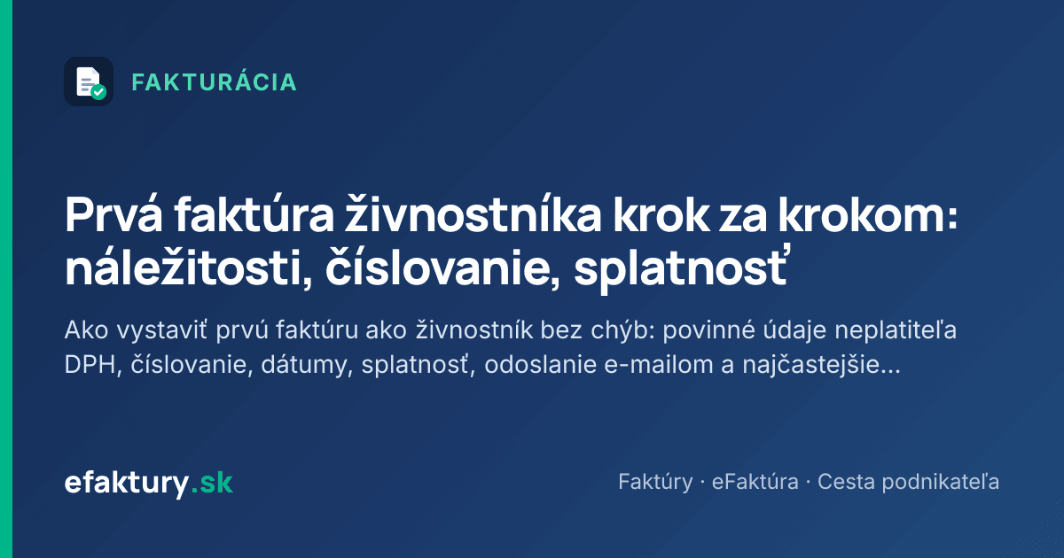 Prvá faktúra živnostníka krok za krokom: náležitosti, číslovanie, splatnosť