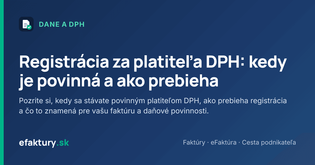 Registrácia za platiteľa DPH: kedy je povinná a ako prebieha